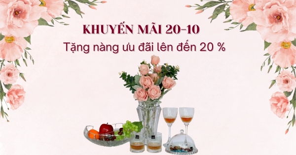 KHUYẾN MÃI 20/10 - TẶNG NÀNG ƯU ĐÃI LÊN ĐẾN 20 %