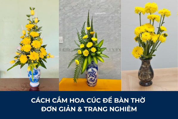 Cách Cắm Hoa Cúc Để Bàn Thờ Đơn Giản & Trang Nghiêm